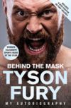 Behind the Mask: My Autobiography - Winner of the Telegraph Sports Book of the Year