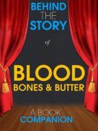 Portada de Blood, Bones & Butter - Behind the Story (A Book Companion) (Ebook)