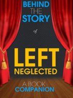 Portada de Left Neglected - Behind the Story (A Book Companion) (Ebook)