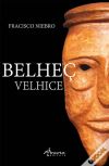 Belheç. Velhice