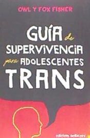 Portada de GUÍA DE SUPERVIVENCIA PARA ADOLESCENTES TRANS