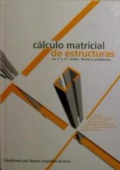 Portada de Cálculo matricial de estructuras en primer y segundo orden: teoría y problemas