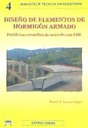 Portada de Diseño de elementos de hormigón armado. Problemas resueltos de acuerdo a la EHE