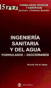 Portada de INGENIERíA SANITARIA Y DEL AGUA. FORMULARIO-DICCIONARIO