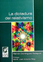 Portada de DICTADURA DEL RELATIVISMO, LA