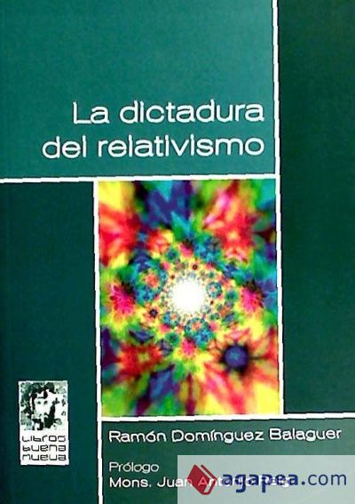 DICTADURA DEL RELATIVISMO, LA