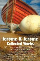 Portada de Jerome K Jerome, Collected Works (Complete and Unabridged), Including