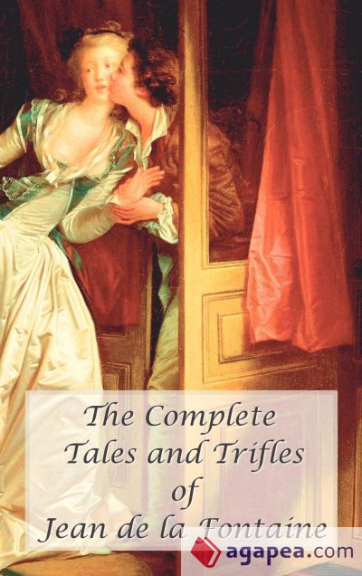 The Complete Tales and Trifles of Jean de La Fontaine