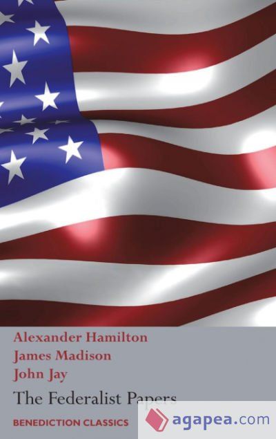 The Federalist Papers, Including the Constitution of the United States