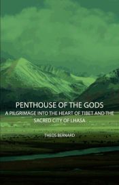 Portada de Penthouse of the Gods - A Pilgrimage into the Heart of Tibet and the Sacred City of Lhasa