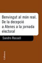 Portada de Benvingut al món real. De la decepcio d'Atenes a la jornada electoral (Ebook)