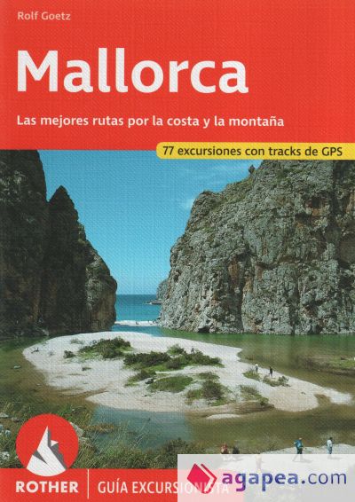 Mallorca: Las mejores rutas por la costa y la montaña, 60 excursiones. Guía excursionista ROTHER