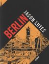 Berlín. Integral De Jason Lutes