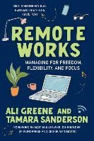 Portada de Remote Works: Managing for Freedom, Flexibility, and Focus