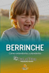 Berrinche. Guía práctica para educar a tu hijo