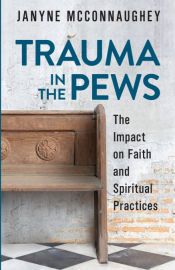 Portada de Trauma in the Pews: The Impact on Faith and Spiritual Practices