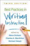 Best Practices in Writing Instruction, Third Edition