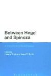 Between Hegel and Spinoza