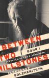 Between Two Millstones, Book 1: Sketches of Exile, 1974-1978