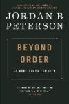 Beyond Order: 12 More Rules for Life