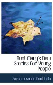 Portada de Aunt Mary's New Stories for Young People