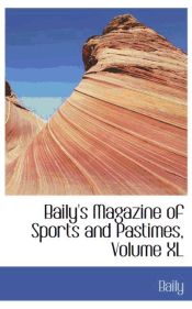 Portada de Baily's Magazine of Sports and Pastimes, Volume XL