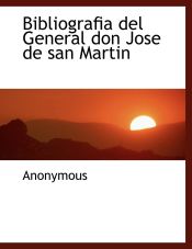 Bibliografia del General don Jose de san Martin