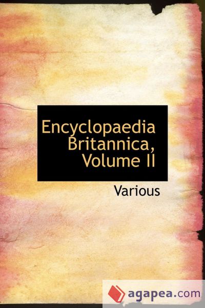 Encyclopaedia Britannica, Volume II (Large Print Edition)