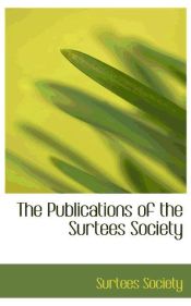 Portada de The Publications of the Surtees Society