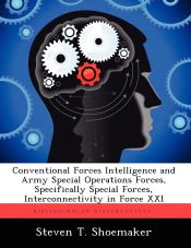 Portada de Conventional Forces Intelligence and Army Special Operations Forces, Specifically Special Forces, Interconnectivity in Force XXI