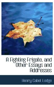 Portada de A Fighting Frigate, and Other Essays and Addresses