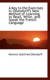 Portada de A Key to the Exercises in Ollendorff`s New Method of Learning to Read, Write, and Speak the French L