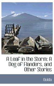 Portada de A Leaf in the Storm: A Dog of Flanders, and Other Stories