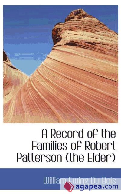 A Record of the Families of Robert Patterson (the Elder)