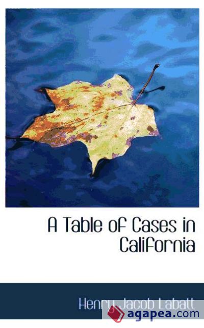 A Table of Cases in California
