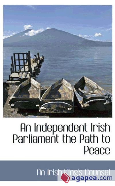 An Independent Irish Parliament the Path to Peace