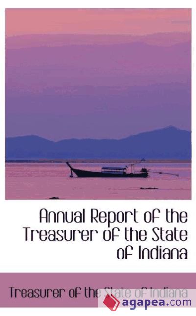 Annual Report of the Treasurer of the State of Indiana