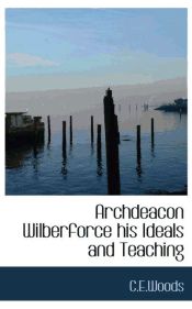 Portada de Archdeacon Wilberforce his Ideals and Teaching