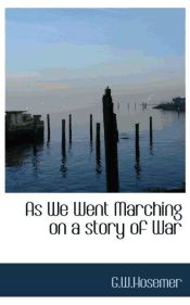 Portada de As We Went Marching on a story of War