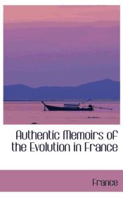Portada de Authentic Memoirs of the Evolution in France