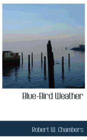 Blue-Bird Weather