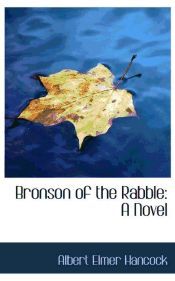 Portada de Bronson of the Rabble: A Novel