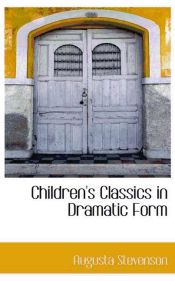 Portada de Children`s Classics in Dramatic Form