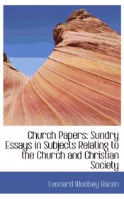 Portada de Church Papers: Sundry Essays in Subjects Relating to the Church and Christian Society