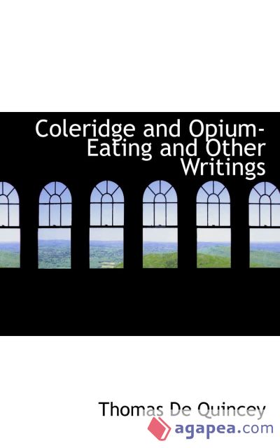 Coleridge and Opium-Eating and Other Writings