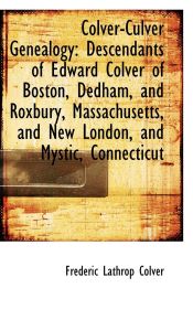 Portada de Colver-Culver Genealogy: Descendants of Edward Colver of Boston, Dedham, and Roxbury, Massachusetts