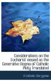 Portada de Considerations on the Eucharist viewed as the Generative Dogma of Catholic Piety Translated