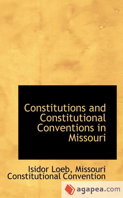 Constitutions and Constitutional Conventions in Missouri