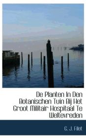 Portada de De Planten In Den Botanischen Tuin Bij Het Groot Militair Hospitaal Te Weltevreden