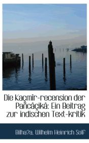 Portada de Die Kaçmîr-recension der Pañcâçikâ: Ein Beitrag zur indischen Text-kritik